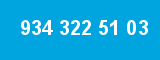 934 322 51 03
